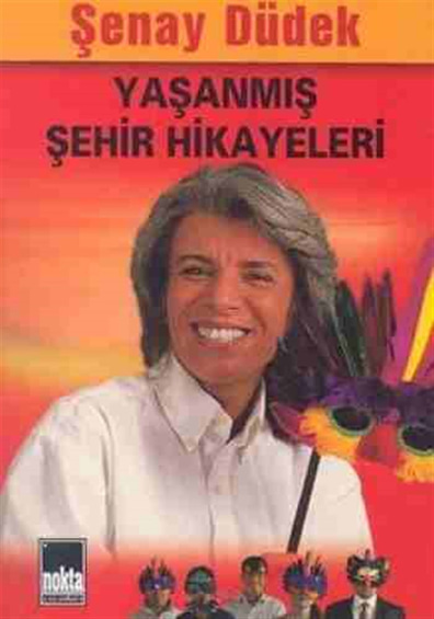 Yaşanmış Şehir Hikayeleri Şenay Düdek Nokta Yayınları