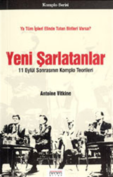 Yeni Şarlatanlar 11 Eylül Sonrasının Komplo TeorileriAntoine Vitkine Neden Kitap