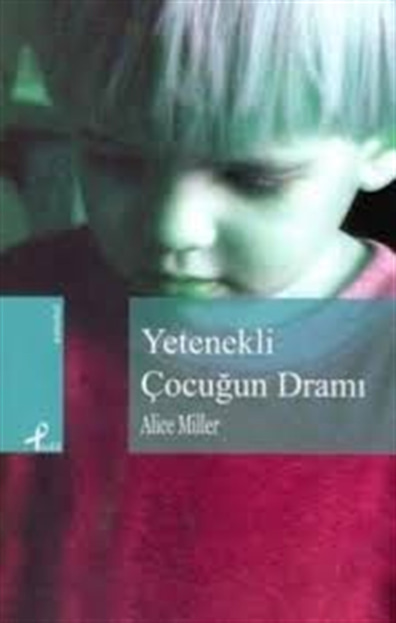 Yetenekli Çocuğun Dramı  Alice Miller Arion Yayınları