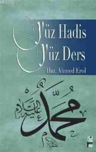 Yüz Hadis Yüz Ders Ahmet Erol Ataç Yayınları
