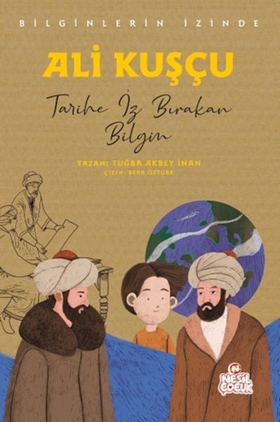 Ali Kuşçu(Bilginlerin İzinde) Tarihe İz Bırakan Bilgin
