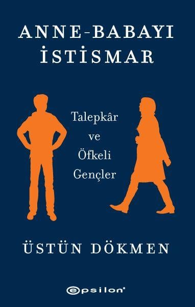 Anne-Babayı İstismar - Talepkar ve Öfkeli Gençler