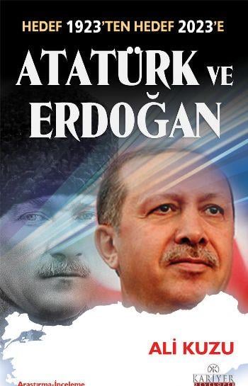 Atatürk ve Erdoğan  Hedef 1923'ten Hedef 2023'e