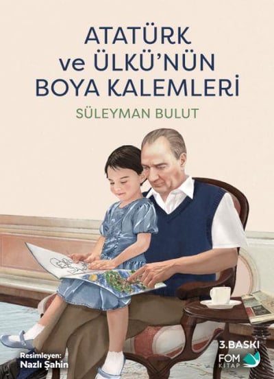Atatürk ve Ülkünün Boya Kalemleri