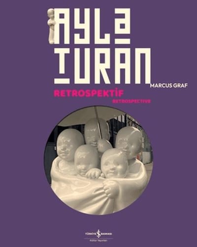 Ayla Turan - Retrospektif - Retrospective