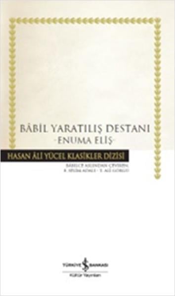 Babil Yaratılış Destanı - Hasan Ali Yücel Klasikleri (Ciltli)