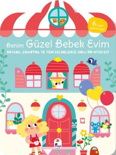 Benim Güzel Bebek Evim-Boyama,Çıkartma ve Yeni Kelimelerle Dolu Bir Oyun Evi(6 Sayfa Çıkartma)