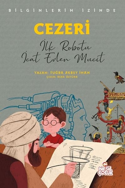 Bilginlerin İzinde - Cezeri / İlk Robotu İcat Eden Mucit