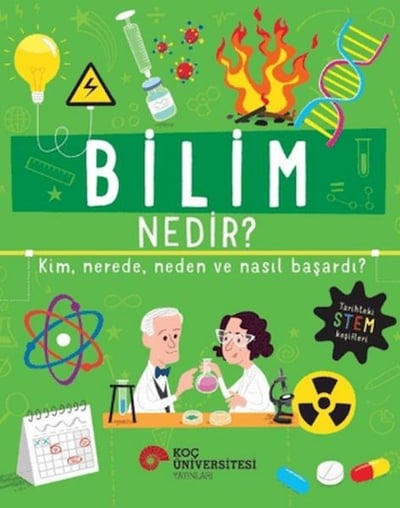 Bilim Nedir? Kim, Nerede, Neden ve Nasıl Başardı?