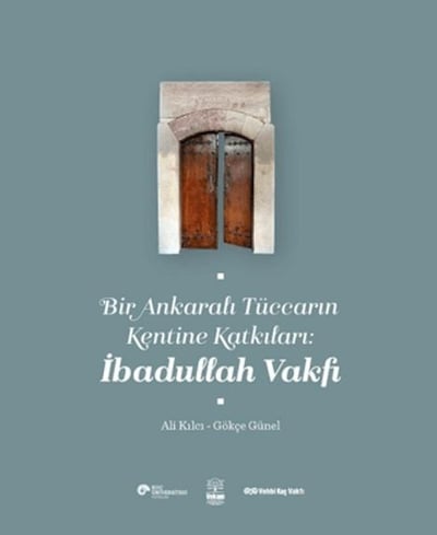 Bir Ankaralı Tüccarın Kentine Katkıları: İbadullah Vakfı