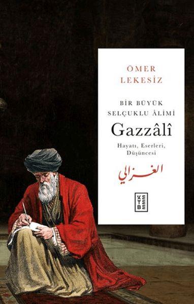 Bir Büyük Selçuklu Alimi: Gazzali