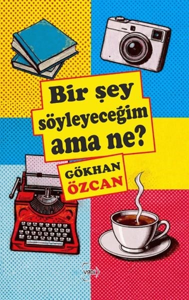 Bir Şey Söyleyeceğim Ama Ne?