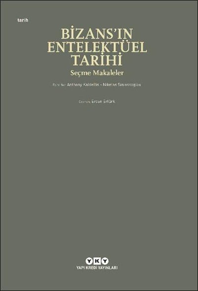 Bizans’ın Entelektüel Tarihi - Seçme Makaleler
