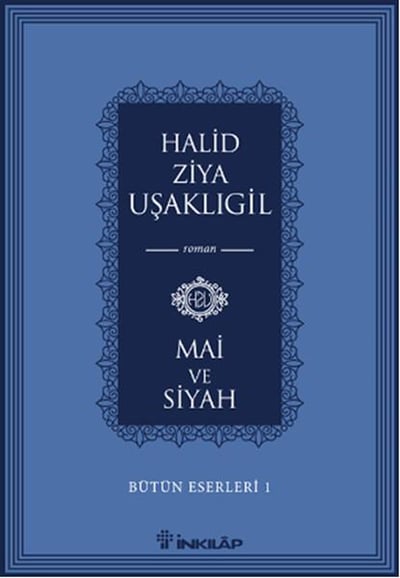 Bütün Eserleri 1 - Mai ve Siyah