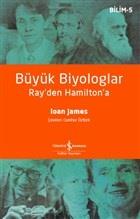 Büyük Biyologlar - Ray'den Hamilton'a