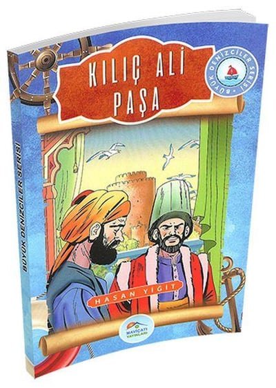 Büyük Denizciler Serisi - Kılıç Ali Paşa