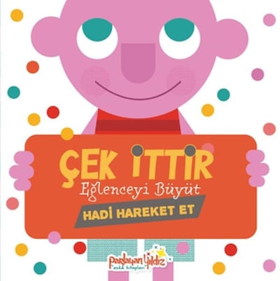 Çek İttir Eğlenceyi Büyüt Hadi Hareket Et