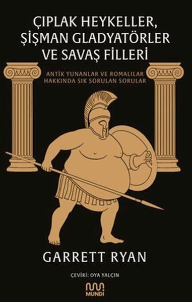 Çıplak Heykeller, Şişman Gladyatörler ve Savaş Filleri