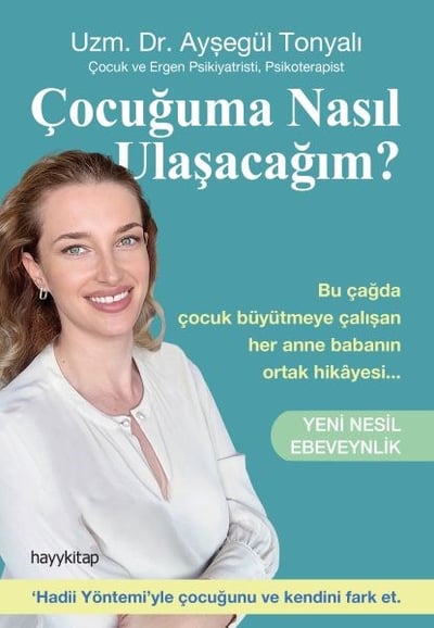 Çocuğuma Nasıl Ulaşacağım? - Yeni Nesil Ebeveynlik