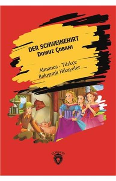Der Schweinehirt (Domuz Çobanı) Almanca Türkçe Bakışımlı Hikayeler