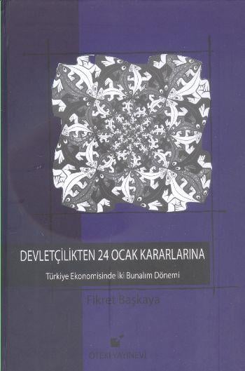 Devletçilikten 24 Ocak Kararlarına  Türkiye Ekonomisinde İki Bunalım Dönemi