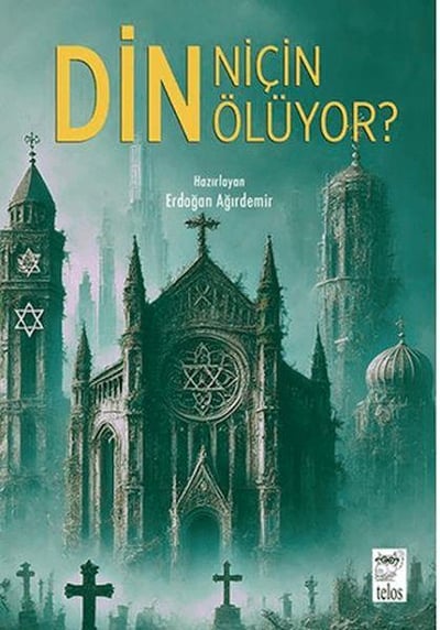 Din Niçin Ölüyor?