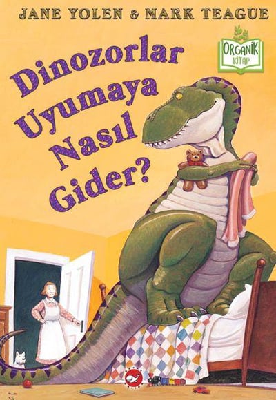 Dinozorlar Uyumaya Nasıl Gider? (Ciltli) - Organik Kitaplar