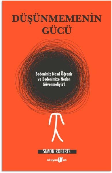 Düşünmemenin Gücü