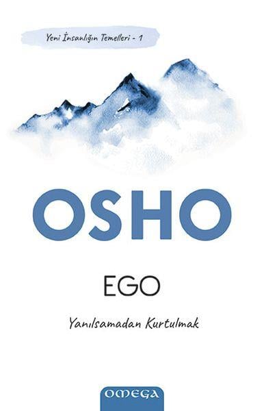 Ego - Yeni İnsanlığın Temelleri 1 - Yanılsamadan Kurtulmak