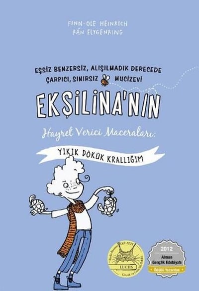 Ekşilina'nın Hayret Verici Maceraları /  Yıkık Dökük Krallığım
