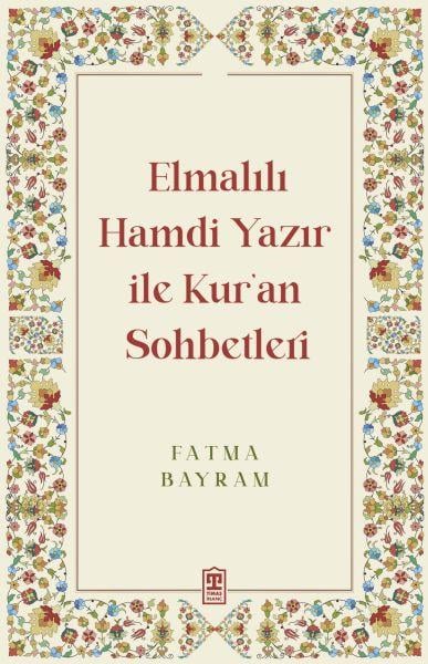 Elmalılı Hamdi Yazır ile Kur'an Sohbetleri