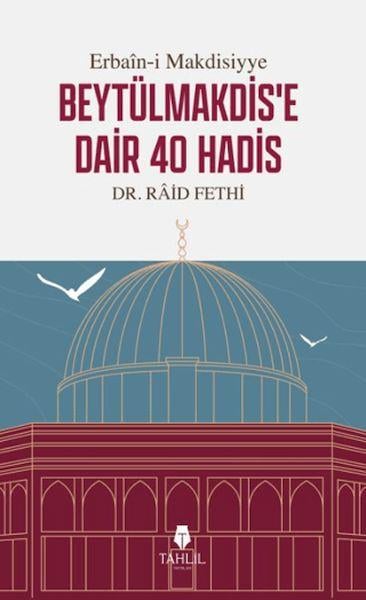 Erbain-i Makdisiyye Beytülmakdis'e Dair 40 Hadis