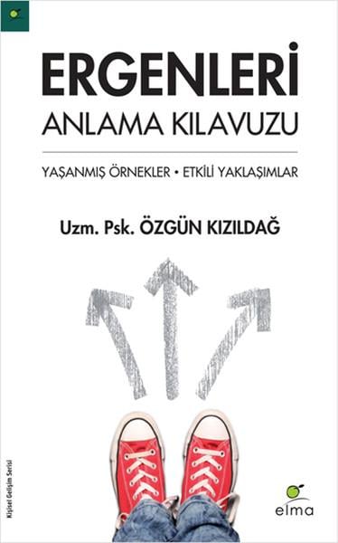 Ergenleri Anlama Kılavuzu  Yaşanmış Örnekler - Etkili Yaklaşımlar