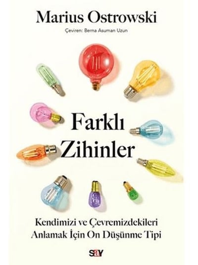 Farklı Zihinler Kendimizi ve Çevremizdekileri Anlamak İçin On Düşünme Tipi