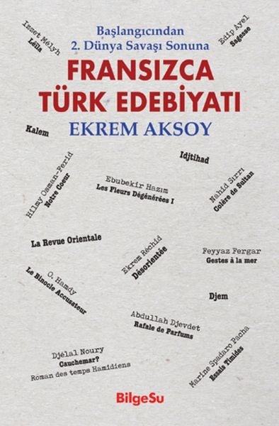 Fransızca Türk Edebiyatı Başlangıcından 2. Dünya Savaşı Sonuna