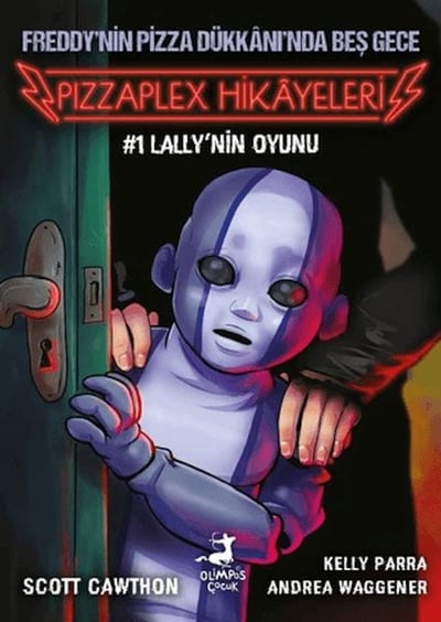 Freddy'nin Pizza Dükkanı'nda Beş Gece - Pizzaplex Hikayeleri 1 Lally'nin Oyunu