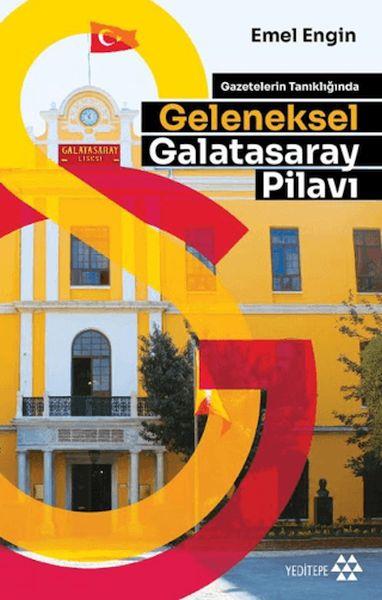 Gazetelerin Tanıklığında Geleneksel Galatasaray Pilavı