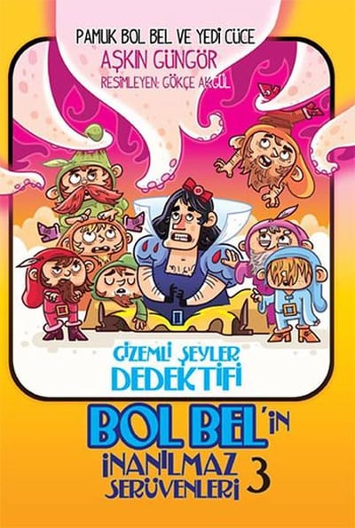 Gizemli Şeyler Dedektifi Bol Bel'in İnanılmaz Serüvenleri 3 - Pamuk Bol Bel ve Yedi Cüce