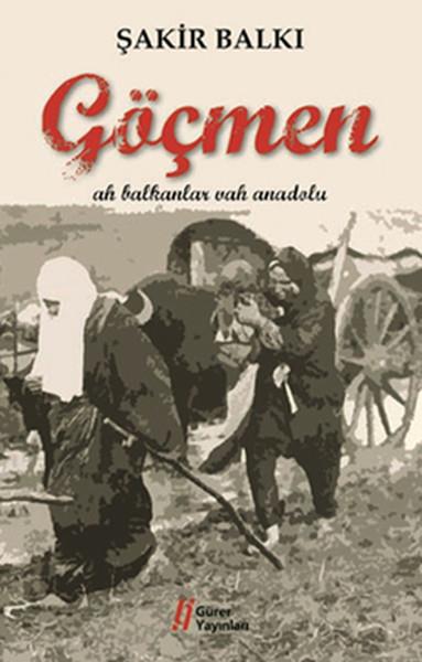 Göçmen  Ah Balkanlar Vah Anadolu