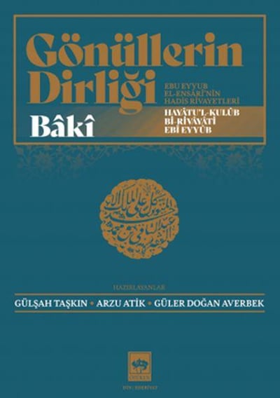 Gönüllerin Dirliği - Ebu Eyyub El-Ensârî'nin Hadis ve Rivayetleri