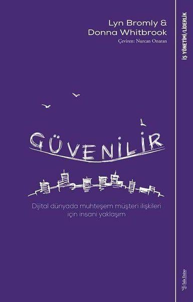 Güvenilir - Dijital Dünyada Muhteşem Müşteri İlişkileri İçin İnsani Yaklaşım