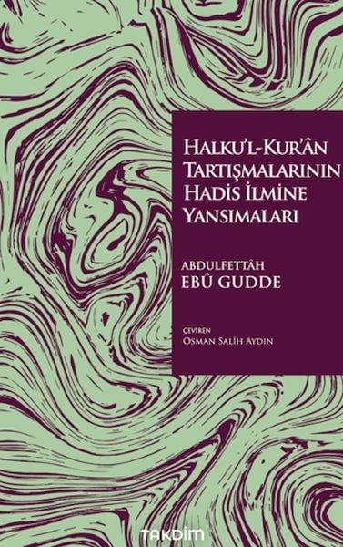Halku'l-Kur'ân Tartışmalarının Hadis İlmine Yansımaları