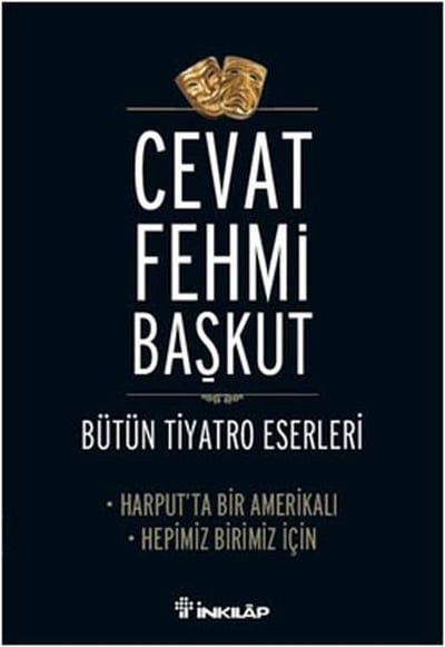 Harput'ta Bir Amerikalı - Hepimiz Birimiz İçin / Bütün Tiyatro Eserleri
