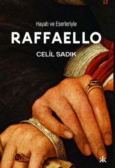 Hayatı ve Eserleriyle Raffaello
