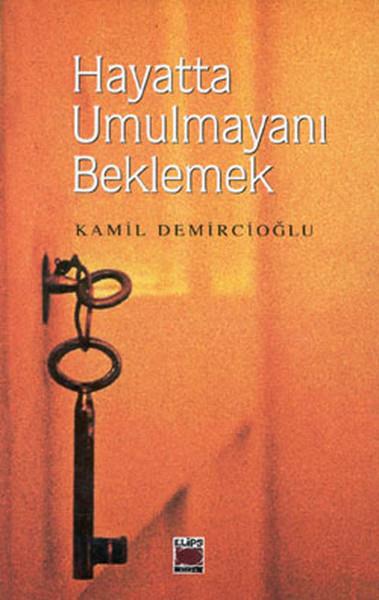 Hayatta Umulmayanı Beklemek