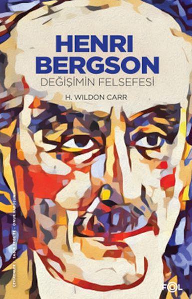 Henri Bergson –Değişimin Felsefesi