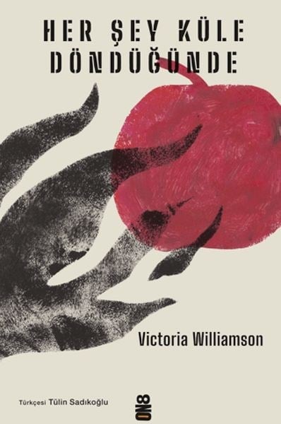 Her Şey Küle Döndüğünde
