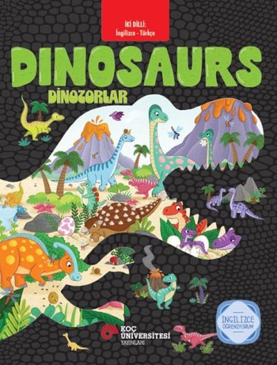 İki Dilli: İngilizce-Türkçe Dınosaurs - Dinozorlar İngilizce Öğreniyorum