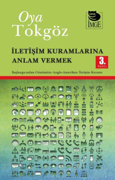 İletişim Kuramlarına Anlam Vermek  Başlangıcından Günümüze Anglo-Amerikan  İletişim Kuramı