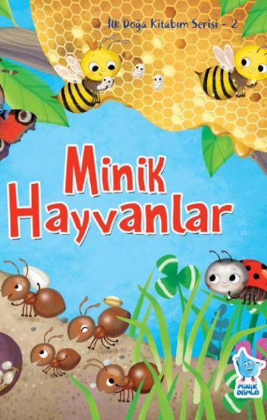 İlk Doğa Kitabım Serisi 2 - Minik Hayvanlar
